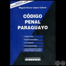 CDIGO PENAL PARAGUAYO - Autor: MIGUEL OSCAR LPEZ CABRAL - Ao 2011